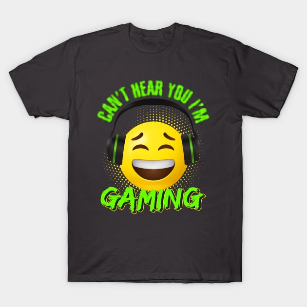 Can't hear you I'm gaming T-Shirt by Vilmos Varga